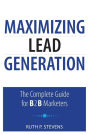 Maximizing Lead Generation: The Complete Guide for B2B Marketers