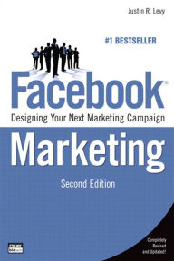 Title: Facebook Marketing: Designing Your Next Marketing Campaign, Author: Justin Levy