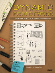 Title: Dynamic Prototyping with SketchFlow in Expression Blend: Sketch Your Ideas...And Bring Them to Life!, Author: Chris Bernard