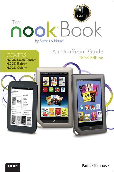 The NOOK Book: An Unofficial Guide: Everything you need to know about the NOOK Tablet, NOOK ...