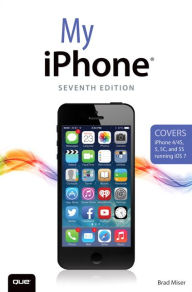 My iPhone (Covers iPhone 4/4S, 5/5C and 5S running iOS 7) / Edition 7