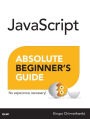 JavaScript Absolute Beginner's Guide / Edition 1
