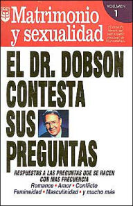 Dr. Dobson Contesta Sus Preguntas: Matrimonio