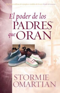 Title: El poder de los padres que oran, Author: Stormie Omartian