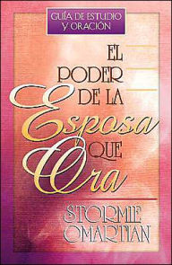 El poder de la esposa que ora (The Power of a Praying Wife)