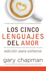 Title: Los 5 lenguajes del amor para solteros (Revisado), Author: Gary Chapman