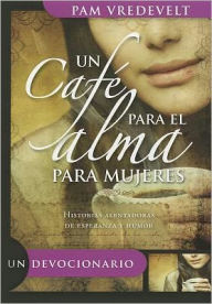 Un Cafe Para El Alma Para Mujeres/ Nuevo Diseno