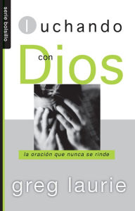 Luchando con Dios