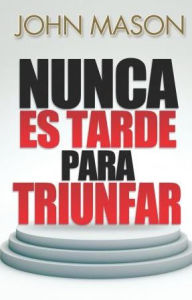 Nunca es tarde para triunfar