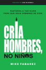 Cria hombres no ninos