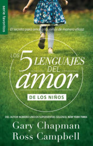 Title: Los 5 lenguajes del amor de los niños (Revisado) / The Five Love Languages of Children, Author: Gary Chapman