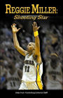 Reggie Miller: Shooting Star