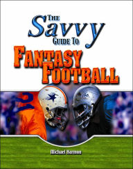 The Savvy Guide to Fantasy Football
