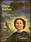 Clara Barton: Founder, American Red Cross