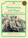 Democracy and Race: Asian Americans and World War II