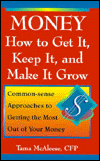 Money: How to Get It, Keep It and Make It Grow