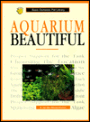 Aquarium Beautiful: A Complete and up-to-Date Guide