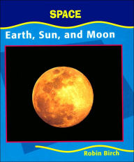 Earth, Sun, and Moon (Space Series)