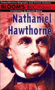Nathaniel Hawthorne (Bloom's BioCritiques Series)