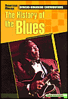 The History of the Blues (American Mosaic: African-American Contributions Series)