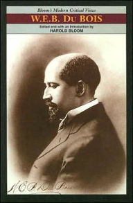 W.E.B DuBois (Bloom's Modern Critical Views)