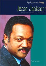 Jesse Jackson: Civil Rights Leader and Politician