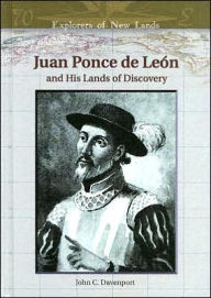 Juan Ponce de Leon and His Lands of Discovery