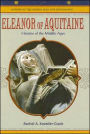 Eleanor of Aquitaine: Heroine of the Middle Ages