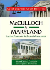 McCulloch V. Maryland: Implied Powers of the Federal Government