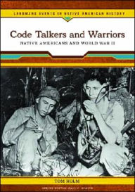Code Talkers and Warriors: Native Americans and World War II