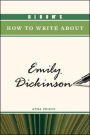 Bloom's How to Write about Emily Dickinson