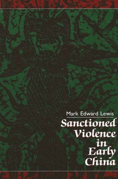 Sanctioned Violence in Early China / Edition 1