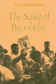 Title: The Saint of Beersheba / Edition 1, Author: Alex Weingrod
