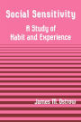 Social Sensitivity: A Study of Habit and Experience