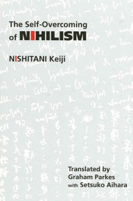 Title: The Self-Overcoming of Nihilism, Author: Keiji Nishitani