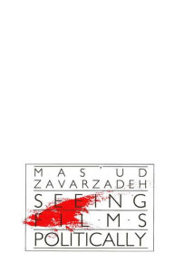 Title: Seeing Films Politically / Edition 1, Author: Mas'ud Zavarzadeh