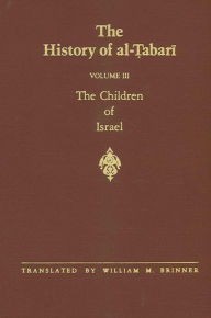 Title: The History of al-?abari Vol. 3: The Children of Israel, Author: William M. Brinner