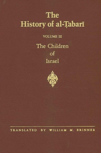 The History of al-?abari Vol. 3: The Children of Israel