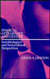 Physical Appearance and Gender: Sociobiological and Sociocultural Perspectives