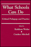 What Schools Can Do: Critical Pedagogy and Practice