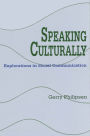 Speaking Culturally: Explorations in Social Communication / Edition 1
