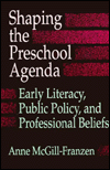 Shaping the Preschool Agenda: Early Literacy, Public Policy, and Professional Beliefs
