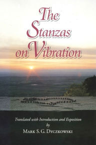 Title: The Stanzas on Vibration: The SpandaKarika with Four Commentaries: The SpandaSa?doha by K?emaraja, The SpandaV?ttti by Kallatabhatta, The SpandaViv?ti by Rajanaka Rama, The SpandaPradpika by Bhagavadutpala, Author: Mark S. G. Dyczkowski