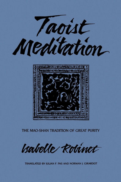 Taoist Meditation: The Mao-shan Tradition of Great Purity