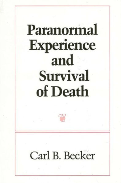Paranormal Experience and Survival of Death / Edition 1