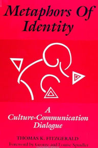 Title: Metaphors of Identity: A Culture-Communication Dialogue, Author: Thomas K. Fitzgerald