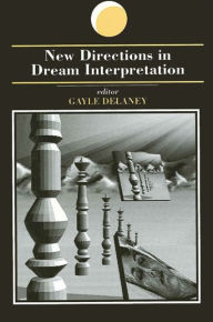 Title: New Directions in Dream Interpretation / Edition 1, Author: Gayle Delaney