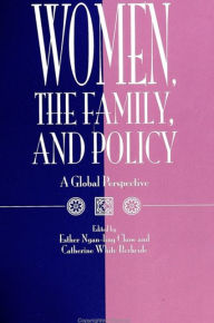 Title: Women, the Family, and Policy: A Global Perspective / Edition 1, Author: Esther Ngan-ling Chow