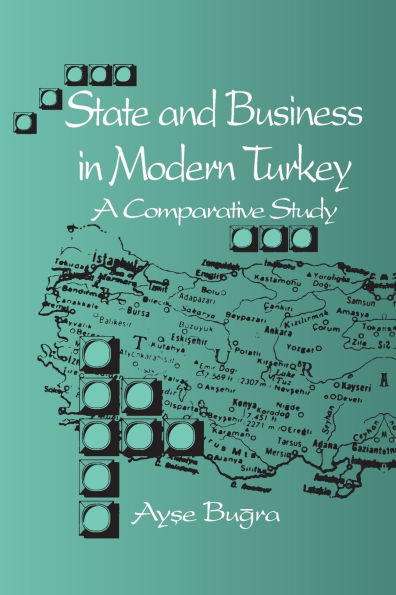 State and Business in Modern Turkey: A Comparative Study