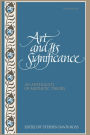 Art and Its Significance: An Anthology of Aesthetic Theory, Third Edition / Edition 3